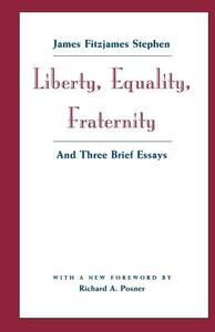 Liberty, Equality, Fraternity di James Fitzjames Stephen edito da University of Chicago Press