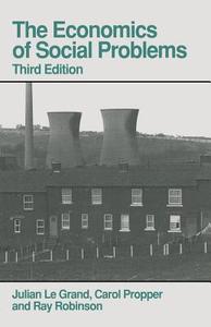 The Economics Of Social Problems di #Le Grand,  Julian Propper,  Carol Robinson,  Ray edito da Palgrave Macmillan