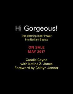 Hi Gorgeous! di Candis Cayne, Katina Z. Jones edito da Running Press,U.S.