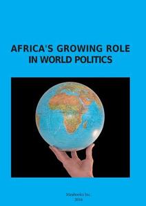 Africa's Growing Role in World Politics edito da African Books Collective