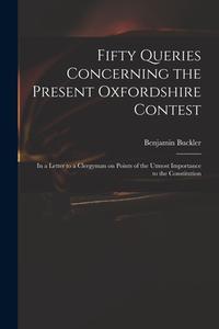 FIFTY QUERIES CONCERNING THE PRESENT OXF di BENJAMIN BUCKLER edito da LIGHTNING SOURCE UK LTD
