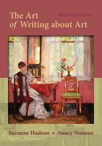 The Art of Writing about Art di Suzanne Hudson, Nancy Noonan-Morrisey edito da CENGAGE LEARNING