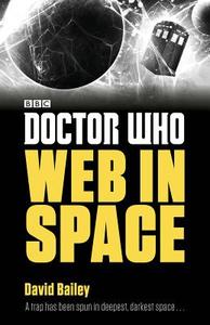 Doctor Who: Web in Space di Dave Bailey edito da DIAMOND COMIC DISTRIBUTORS INC