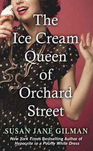The Ice Cream Queen of Orchard Street di Susan Jane Gilman edito da Thorndike Press