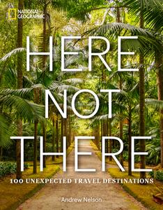 Here Not There di Andrew Nelson edito da National Geographic Society