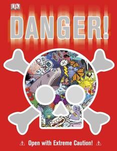 Danger! di Laura Buller, DK Publishing edito da DK Publishing (Dorling Kindersley)