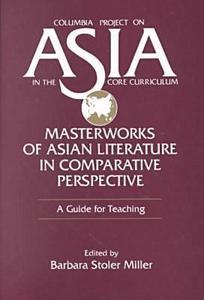 Masterworks of Asian Literature in Comparative Perspective: A Guide for Teaching di David Y. Miller edito da Taylor & Francis Inc