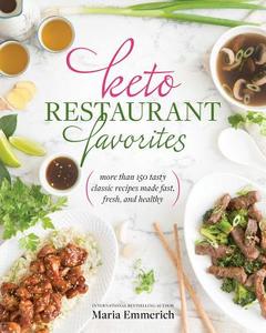 Keto Restaurant Favorites di Maria Emmerich edito da Simon & Schuster