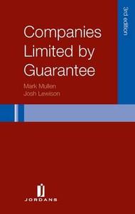 Companies Limited by Guarantee: Third Edition di Elizabeth West, Mark Mullen, Josh Lewison edito da Jordan Publishing (GB)