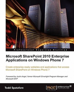 Microsoft Sharepoint 2010 Enterprise Applications on Windows Phone 7 di Todd Spatafore edito da Packt Publishing