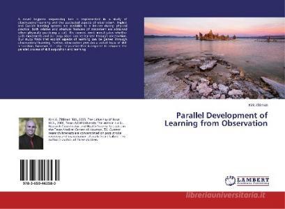 Parallel Development of Learning from Observation di Kirk Zihlman edito da LAP Lambert Academic Publishing