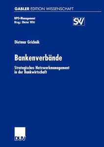 Bankenverbände di Dietmar Grichnik edito da Deutscher Universitätsverlag