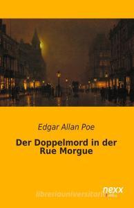 Der Doppelmord in der Rue Morgue di Edgar Allan Poe edito da nexx verlag gmbh