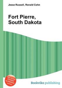 Fort Pierre, South Dakota edito da Book On Demand Ltd.