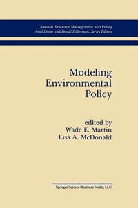 Modeling Environmental Policy di Wade E. Martin, Lisa A. McDonald edito da Springer Netherlands