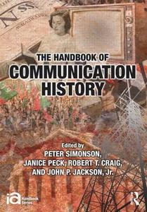 The Handbook of Communication History di Peter Simonson edito da Routledge