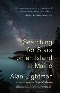 Searching for Stars on an Island in Maine di Alan Lightman edito da VINTAGE