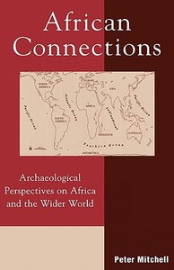 African Connections di Peter Mitchell edito da Altamira Press