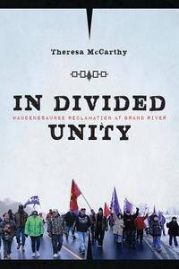 In Divided Unity di Theresa McCarthy edito da The University of Arizona Press