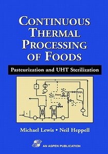 Continuous Thermal Processing of Foods: Pasteurization and UHT Sterilization di Neil J. Heppell, Michael J. Lewis edito da Springer US