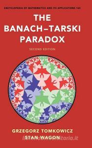 The Banach-Tarski Paradox di Grzegorz Tomkowicz, Stan Wagon edito da Cambridge University Press