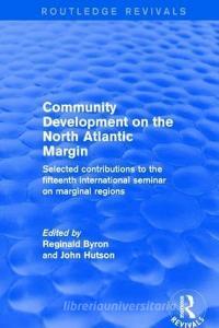 Community Development on the North Atlantic Margin edito da Taylor & Francis Ltd