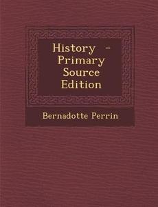History di Bernadotte Perrin edito da Nabu Press