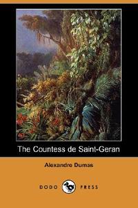 The Countess de Saint-Geran (Dodo Press) di Alexandre Dumas edito da LULU PR