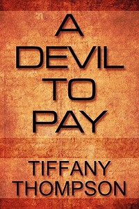 A Devil to Pay di Tiffany Thompson edito da America Star Books