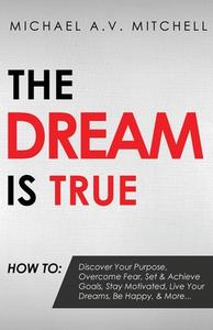 The Dream is True di Michael Mitchell edito da Claitor's Publishing Division