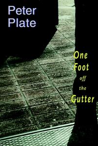 One Foot Off The Gutter di Peter Plate edito da Seven Stories Press