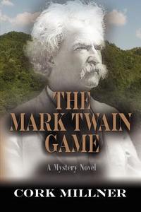 The Mark Twain Game di Cork Millner edito da Booklocker Inc.,us