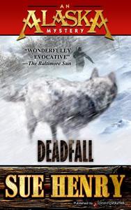 Deadfall di Sue Henry edito da Speaking Volumes, LLC
