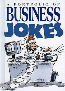 A Portfolio Of Business Jokes di Bill Stott edito da Exley Publications Ltd