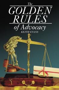 The Golden Rules of Advocacy di Keith Evans edito da Oxford University Press