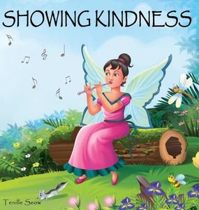 Showing Kindness di Tenille Seow edito da Ocean Reeve Publishing