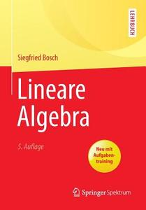 Lineare Algebra di Siegfried Bosch edito da Springer-Verlag GmbH