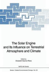 The Solar Engine and Its Influence on Terrestrial Atmosphere and Climate edito da Springer Berlin Heidelberg