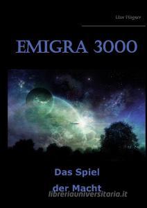 Emigra 3000 di Uwe Wagner edito da Books on Demand