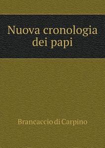 Nuova Cronologia Dei Papi di Brancaccio Di Carpino edito da Book On Demand Ltd.