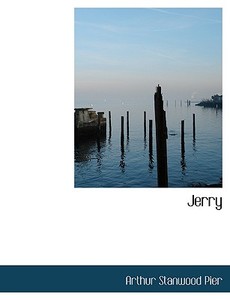 Jerry di Arthur Stanwood Pier edito da Bibliolife