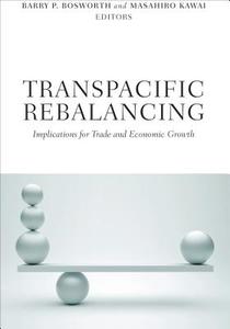 Transpacific Rebalancing edito da Brookings Institution Press