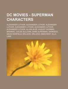 Dc Movies - Superman Characters: Alexand di Source Wikia edito da Books LLC, Wiki Series