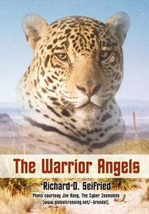 The Warrior Angels di Richard D. Seifried edito da AUTHORHOUSE