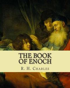 The Book of Enoch di R. H. Charles edito da Createspace Independent Publishing Platform
