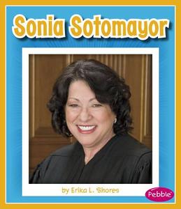 Sonia Sotomayor di Christine Juarez, Erika L. Shores edito da CAPSTONE PR