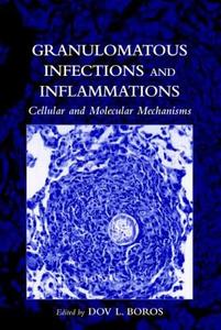 Granulomatous Infections and Inflammations di Dov L. Boros edito da ASM Press
