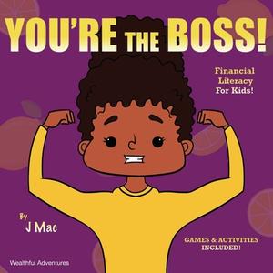 You're the Boss! di J. Mac edito da BOOKBABY