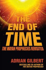 The End Of Time di Adrian Gilbert edito da Transworld Publishers Ltd