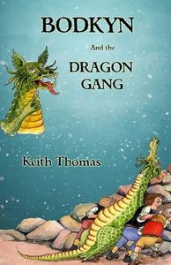 BODKYN and the DRAGON GANG di Keith Thomas edito da Amazon Publishing Agency